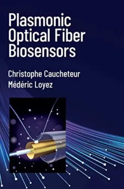 Biocapteurs à fibres optiques plasmoniques - Plasmonic Optical Fiber Biosensors