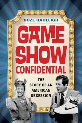 Game Show Confidential : L'histoire d'une obsession américaine - Game Show Confidential: The Story of an American Obsession