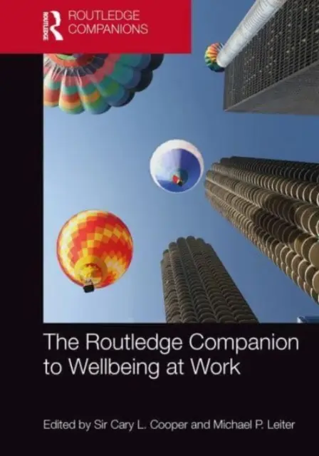 The Routledge Companion to Wellbeing at Work (en anglais) - The Routledge Companion to Wellbeing at Work