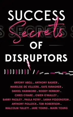 Les secrets de la réussite des perturbateurs - Success Secrets of Disruptors