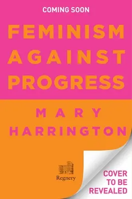 Le féminisme contre le progrès - Feminism Against Progress