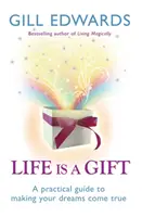 La vie est un cadeau - Les secrets pour réaliser ses rêves - Life Is A Gift - The secrets to making your dreams come true