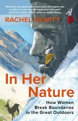 Dans sa nature - Comment les femmes brisent les frontières dans les grands espaces - In Her Nature - How Women Break Boundaries in the Great Outdoors
