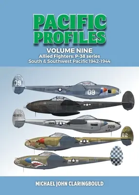 Pacific Profiles Volume 9 : Chasseurs alliés : Série P-38 : Pacifique Sud et Sud-Ouest 1942-1944 - Pacific Profiles Volume 9: Allied Fighters: P-38 Series South & Southwest Pacific 1942-1944