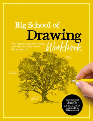 La grande école du dessin : Exercices et leçons de dessin pas à pas pour l'artiste débutant - Big School of Drawing Workbook: Exercises and Step-By-Step Drawing Lessons for the Beginning Artist