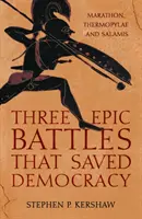 Trois batailles épiques qui ont sauvé la démocratie - Marathon, les Thermopyles et Salamine - Three Epic Battles that Saved Democracy - Marathon, Thermopylae and Salamis