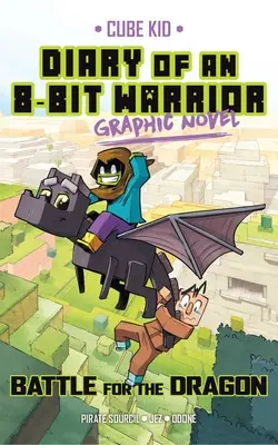 Diary of an 8-Bit Warrior Graphic Novel : Bataille pour le Dragon Volume 4 - Diary of an 8-Bit Warrior Graphic Novel: Battle for the Dragon Volume 4