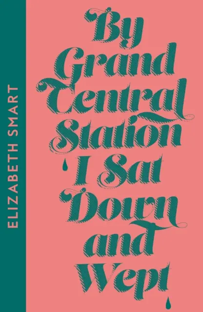 By Grand Central Station I Sat Down and Wept (À la gare centrale, je me suis assis et j'ai pleuré) - By Grand Central Station I Sat Down and Wept