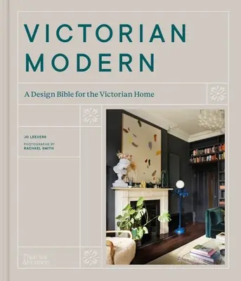 Victorian Modern : Une bible du design pour la maison victorienne - Victorian Modern: A Design Bible for the Victorian Home