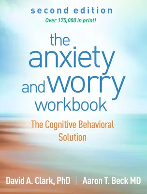 Le manuel de l'anxiété et de l'inquiétude : La solution cognitivo-comportementale - The Anxiety and Worry Workbook: The Cognitive Behavioral Solution