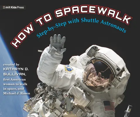 Comment sortir dans l'espace : Pas à pas avec les astronautes de la navette - How to Spacewalk: Step-By-Step with Shuttle Astronauts