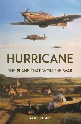 Hurricane : L'avion qui a gagné la guerre - Hurricane: The Plane That Won the War