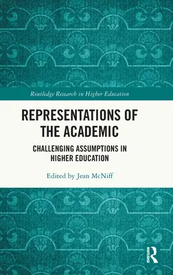 Représentations de l'universitaire : Remettre en question les hypothèses dans l'enseignement supérieur - Representations of the Academic: Challenging Assumptions in Higher Education