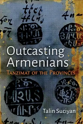 La mise à l'écart des Arméniens : Le Tanzimat des provinces - Outcasting Armenians: Tanzimat of the Provinces