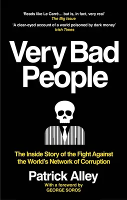 Very Bad People : L'histoire intérieure de la lutte contre le réseau mondial de corruption - Very Bad People: The Inside Story of the Fight Against the World's Network of Corruption