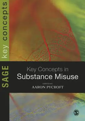 Concepts clés de l'abus de substances - Key Concepts in Substance Misuse