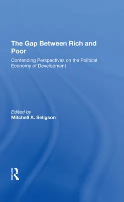 Le fossé entre riches et pauvres : perspectives contradictoires sur l'économie politique du développement - The Gap Between Rich and Poor: Contending Perspectives on the Political Economy of Development