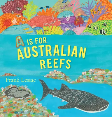 A comme Récifs australiens - A is for Australian Reefs