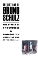 Fictions de Bruno Schulz : La rue des crocodiles et Sanatorium sous le signe du sablier - Fictions of Bruno Schulz: The Street of Crocodiles & Sanatorium Under the Sign of the Hourglass