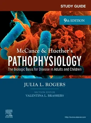 Guide d'étude pour la pathophysiologie de McCance & Huether : Les bases biologiques de la maladie chez l'adulte et l'enfant - Study Guide for McCance & Huether's Pathophysiology: The Biological Basis for Disease in Adults and Children