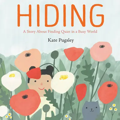 Se cacher : Une histoire sur la recherche du calme dans un monde trépidant - Hiding: A Story about Finding Quiet in a Busy World