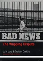 Mauvaises nouvelles - Le conflit de Wapping - Bad News - The Wapping Dispute