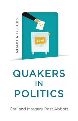 Quaker Quicks - Les quakers en politique - Quaker Quicks - Quakers in Politics