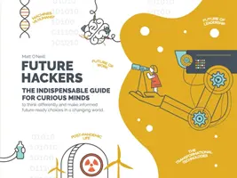 Future Hackers - Le guide indispensable pour les esprits curieux - Future Hackers - The Indispensable Guide for Curious Minds