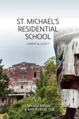 Pensionnat de St. Michael : Lamentation et héritage - St. Michael's Residential School: Lament and Legacy
