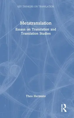 Métatraduction : Essais sur la traduction et la traductologie - Metatranslation: Essays on Translation and Translation Studies