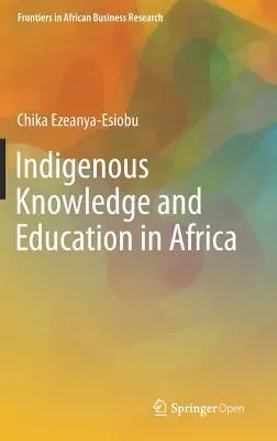 Connaissances indigènes et éducation en Afrique - Indigenous Knowledge and Education in Africa