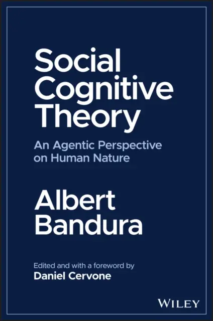 La théorie sociale cognitive : Une perspective agentique sur la nature humaine - Social Cognitive Theory: An Agentic Perspective on Human Nature