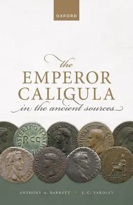 L'empereur Caligula dans les sources anciennes - The Emperor Caligula in the Ancient Sources