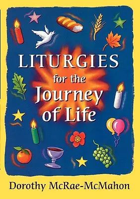 Liturgies pour le voyage de la vie - Liturgies for the Journey of Life