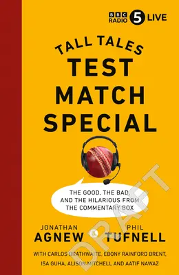 Test Match Special : Histoires à dormir debout - Le bon, le mauvais et l'hilarant de la boîte à commentaires - Test Match Special: Tall Tales - The Good the Bad and the Hilarious from the Commentary Box