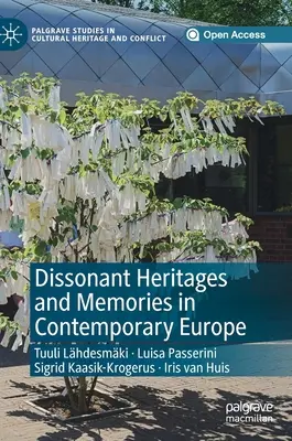 Héritages et mémoires dissonants dans l'Europe contemporaine - Dissonant Heritages and Memories in Contemporary Europe