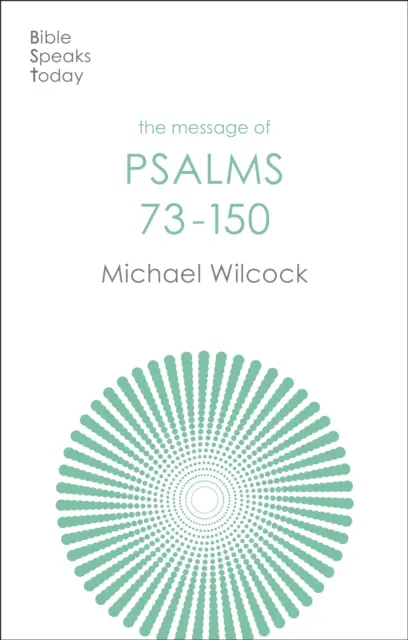 Message des Psaumes 73-150 - Chants pour le peuple de Dieu (Wilcock Michael (Auteur)) - Message of Psalms 73-150 - Songs For The People Of God (Wilcock Michael (Author))