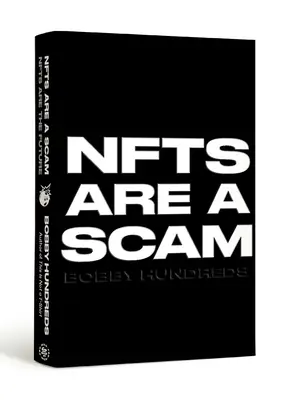 Les Nfts sont une escroquerie / Les Nfts sont l'avenir : Les premières années : 2020-2023 - Nfts Are a Scam / Nfts Are the Future: The Early Years: 2020-2023