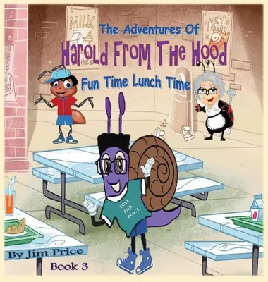 Les aventures de Harold from the Hood : Fun Time Lunch Time - The Adventures of Harold from the Hood: Fun Time Lunch Time