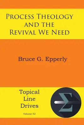 La théologie du processus et le réveil dont nous avons besoin - Process Theology and the Revival We Need