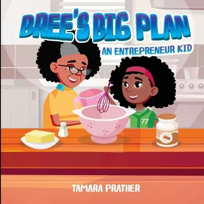 Le grand projet de Bree Un enfant entrepreneur - Bree's Big Plan An Entrepreneur Kid