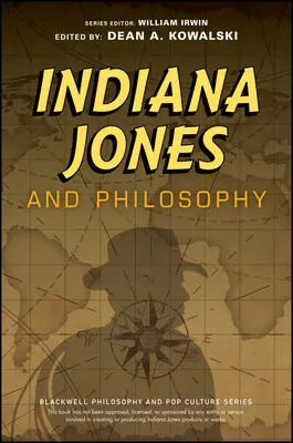 Indiana Jones et la philosophie : Pourquoi fallait-il que ce soit Socrate ? - Indiana Jones and Philosophy: Why Did It Have to Be Socrates?