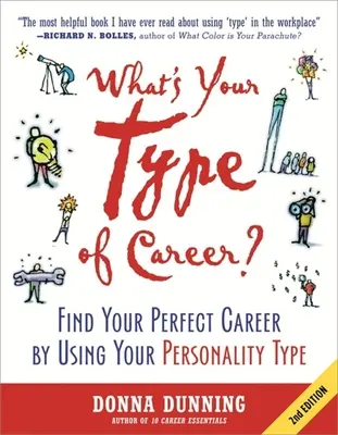 Quel est votre type de carrière ? Trouvez votre carrière idéale en utilisant votre type de personnalité - What's Your Type of Career?: Find Your Perfect Career by Using Your Personality Type