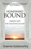 Le retour à la maison - Un repos sabbatique pour le peuple de Dieu - Homeward Bound - A Sabbath Rest for the People of God