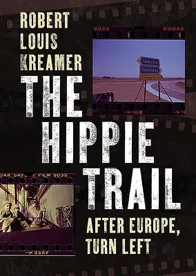 La piste des hippies : Après l'Europe, à gauche - The Hippie Trail: After Europe, Turn Left