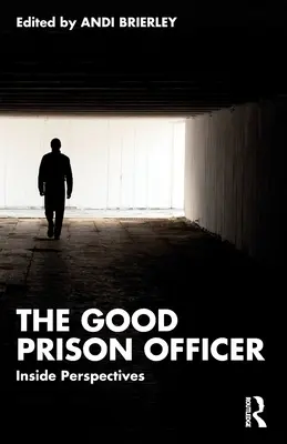 Le bon gardien de prison : Perspectives internes - The Good Prison Officer: Inside Perspectives