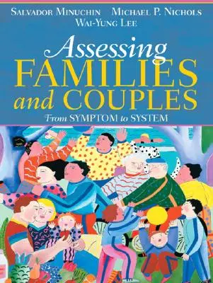 Évaluer les familles et les couples : Du symptôme au système - Assessing Families and Couples: From Symptom to System