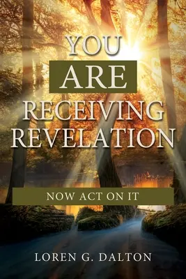 Vous recevez une révélation, agissez maintenant ! - You Are Receiving Revelation, Now Act on It!