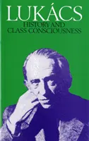 Histoire et conscience de classe - Études sur la dialectique marxiste - History and Class Consciousness - Studies in Marxist Dialectics