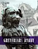 Greyfriars Bobby - Une histoire de l'Édimbourg victorien - Greyfriars Bobby - A Tale of Victorian Edinburgh